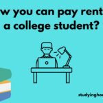 How you can pay rent as a college student?