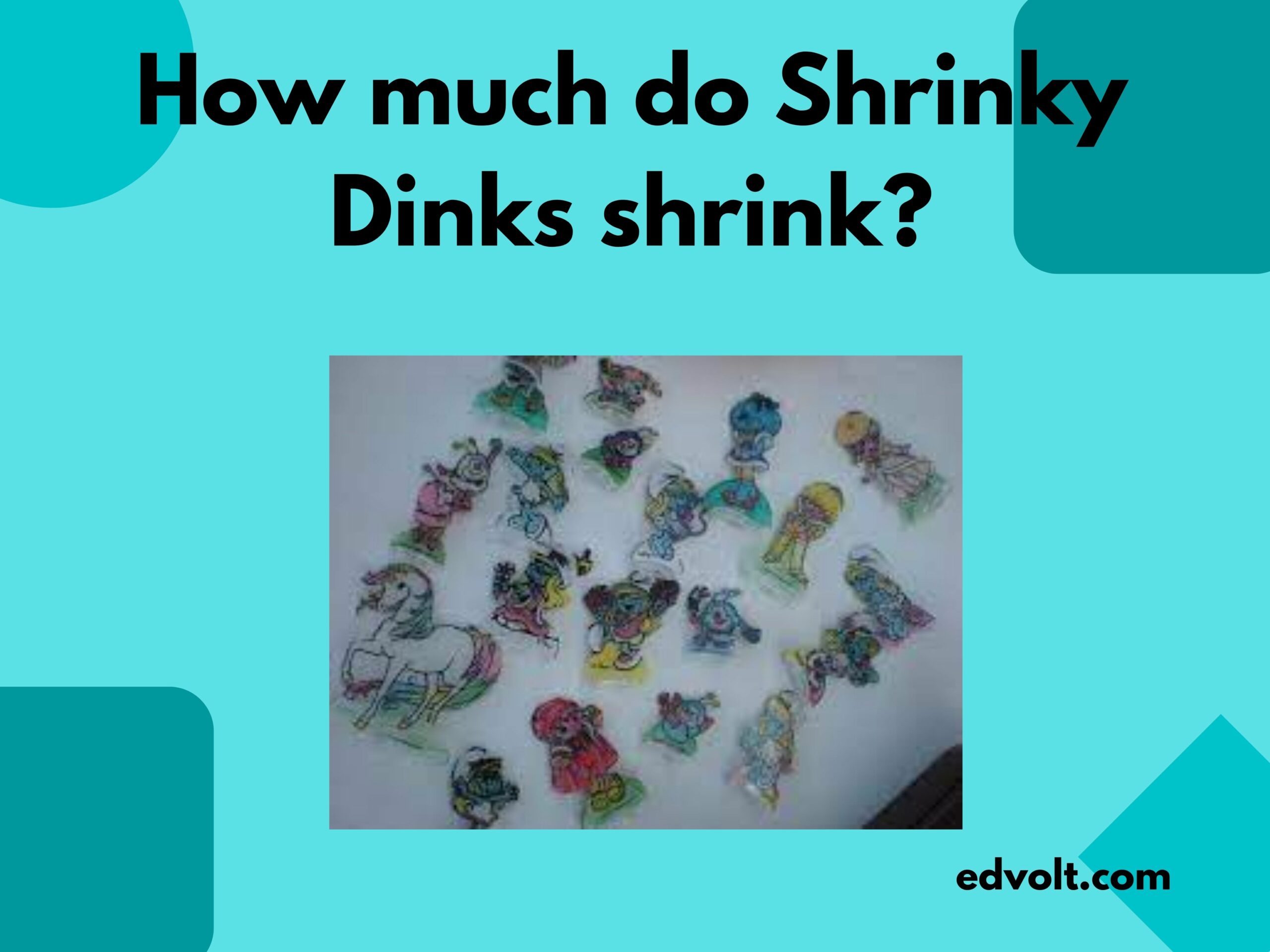 How much do Shrinky Dinks shrink?