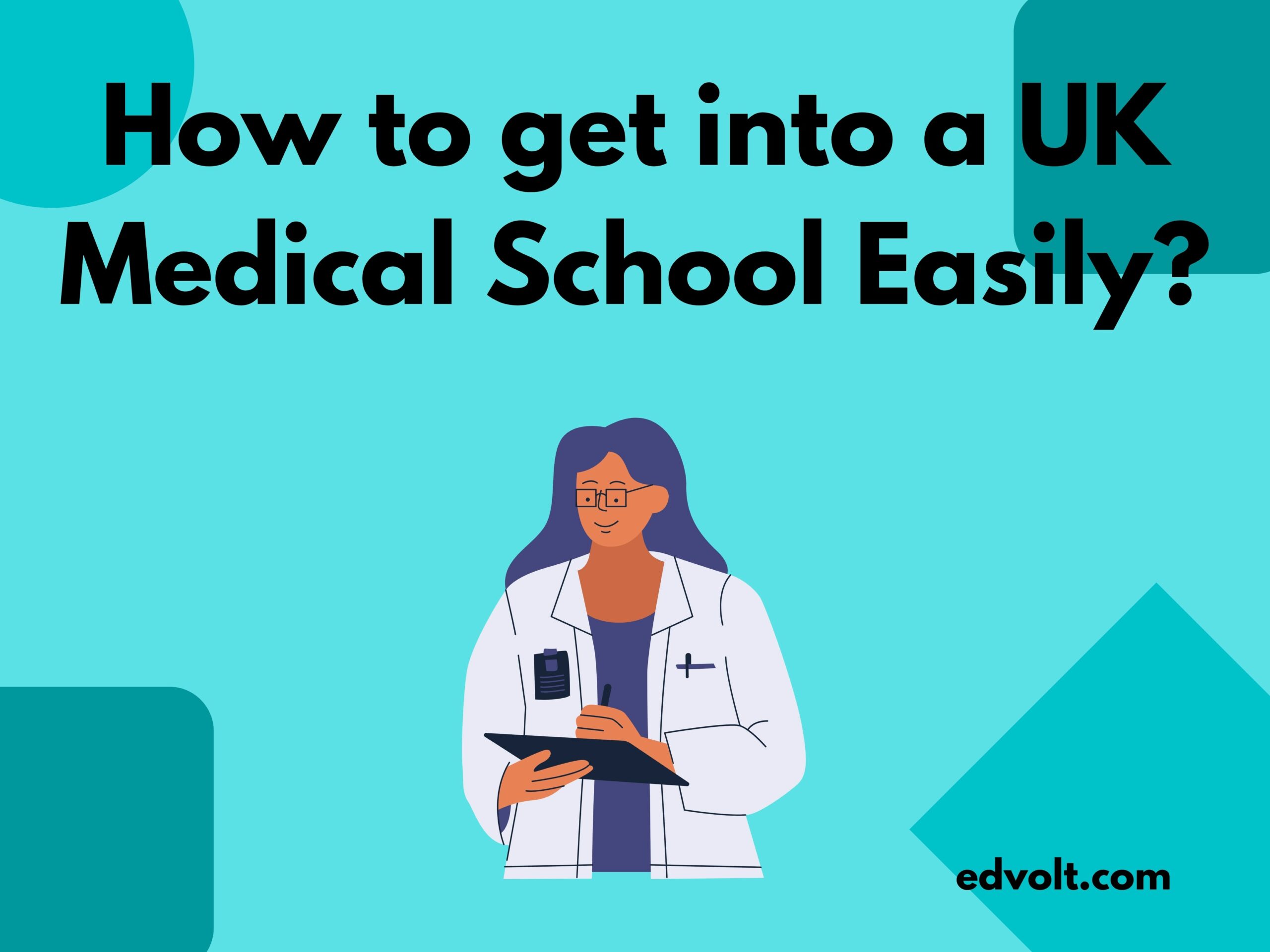 get into a UK Medical School Easily