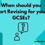 When should you start Revising for your GCSEs?