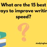 What are the 15 best ways to improve writing speed?