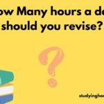 How Many hours a day should you revise?