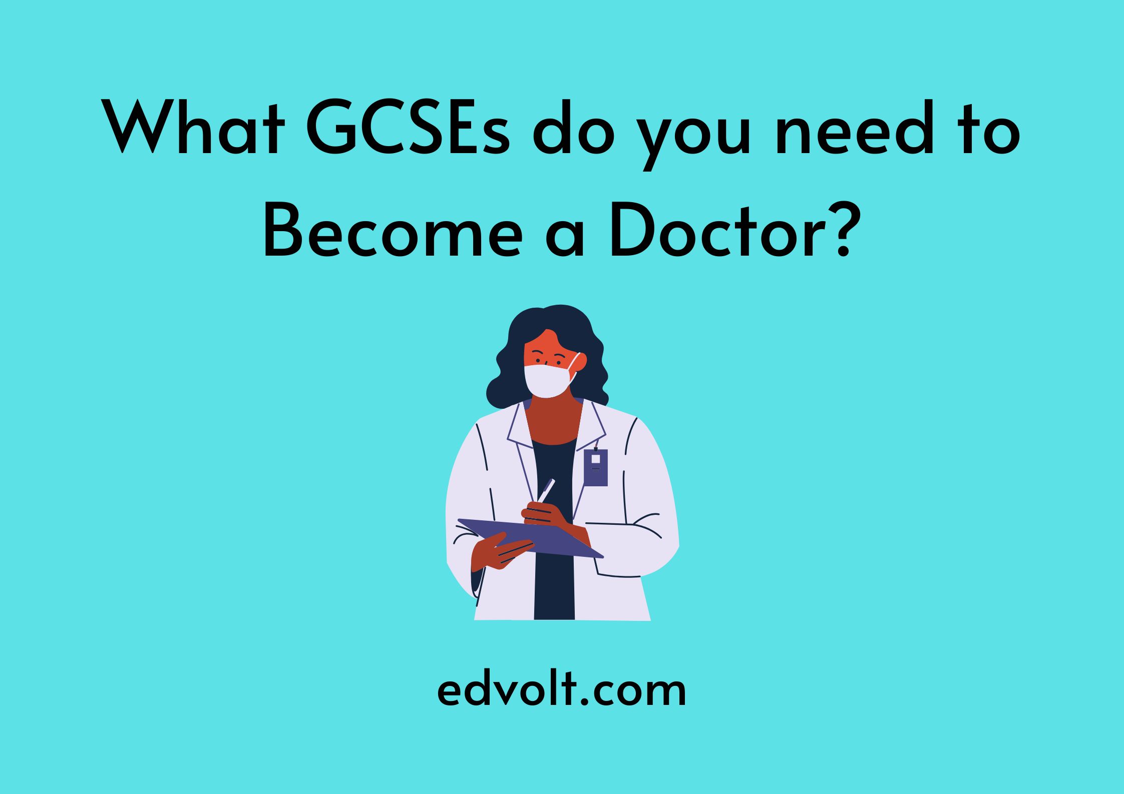 What GCSEs do you need to Become a Doctor?