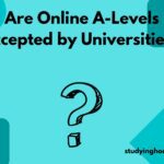 Are Online A-Levels accepted by Universities?