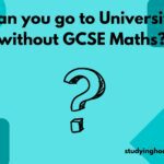 Can you go to University without GCSE Maths?