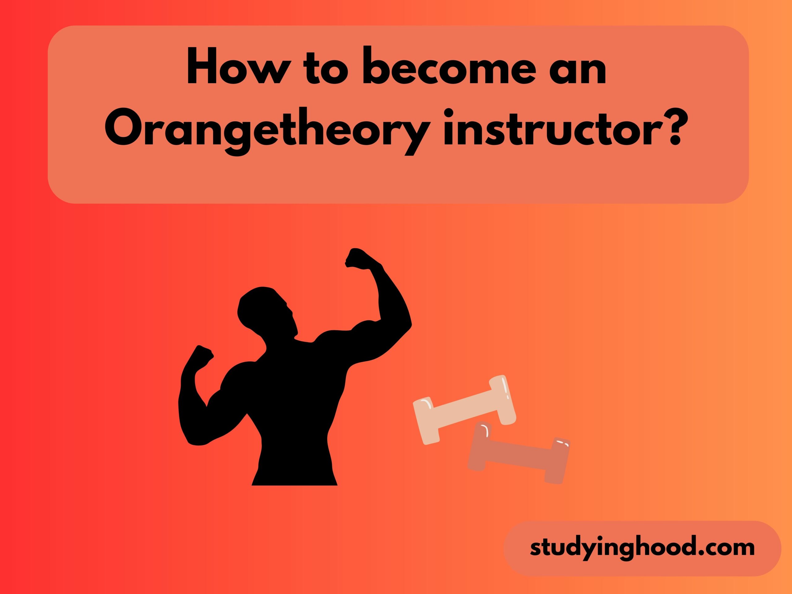How to become an Orangetheory instructor?