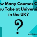 How Many Courses Can You Take at University in the UK?