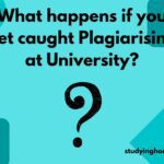What happens if you get caught Plagiarising at University?