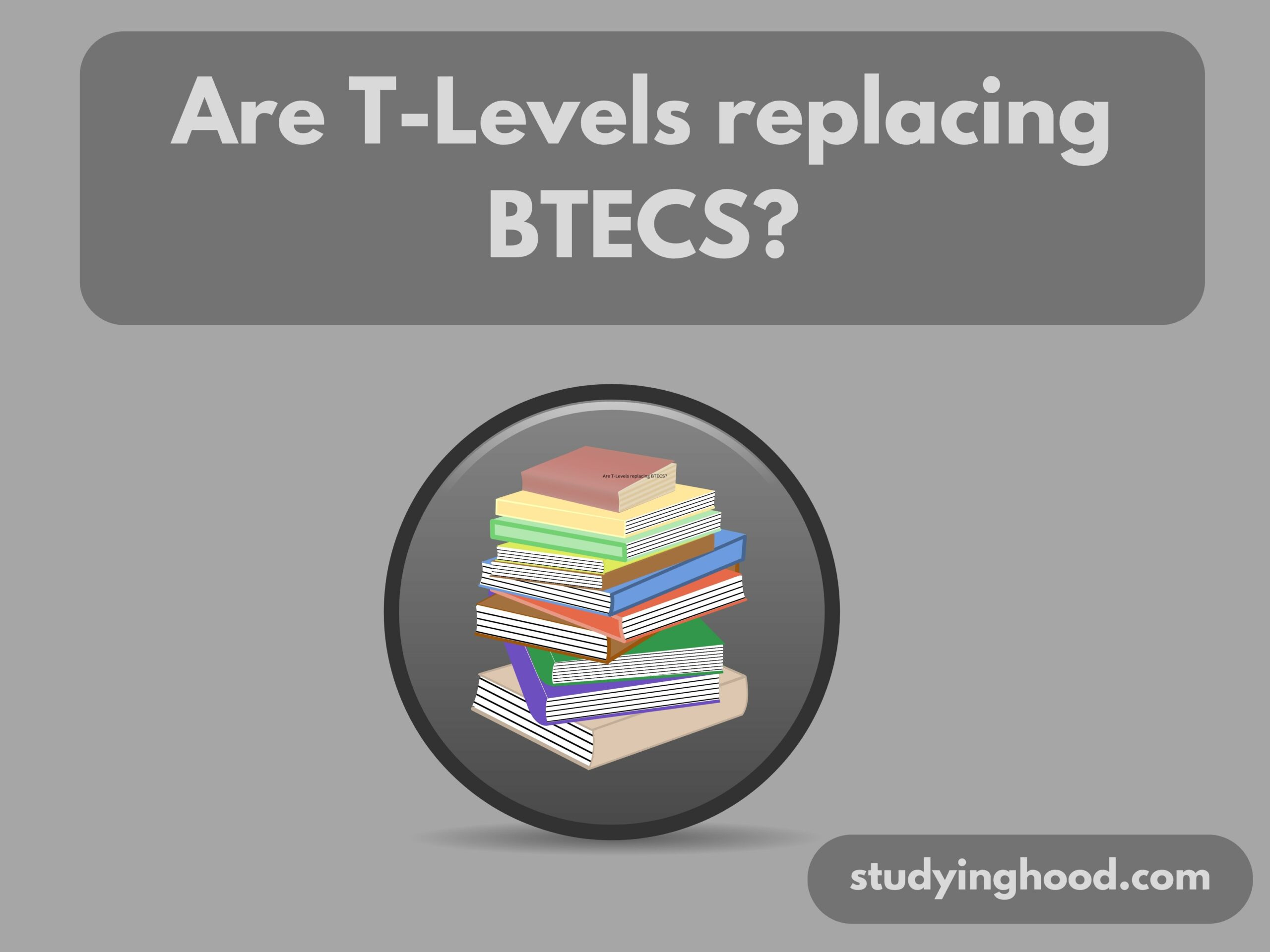 Are T-Levels replacing BTECS?
