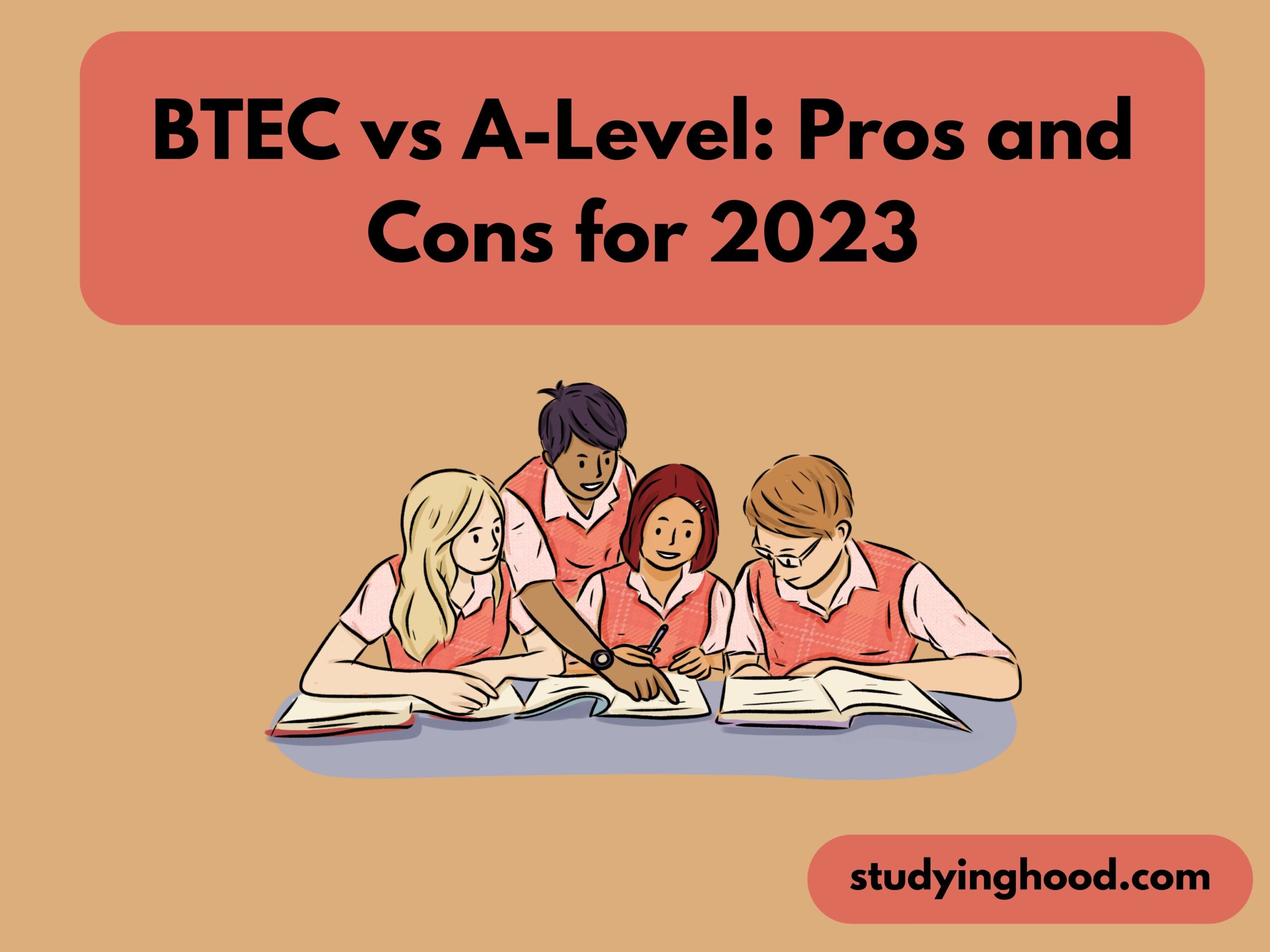 BTEC vs A-Level: Pros and Cons for 2023