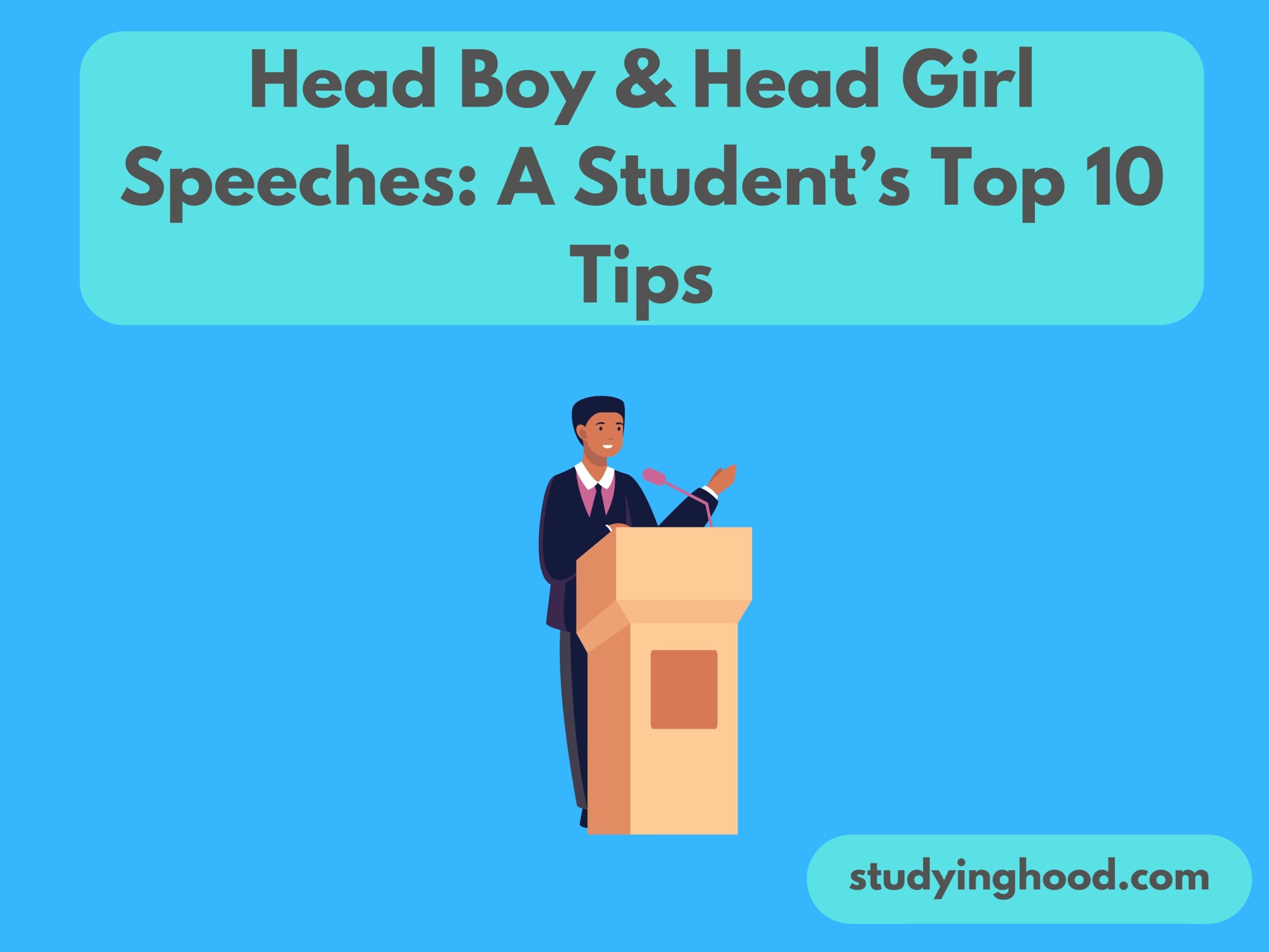 Head Boy & Head Girl Speeches: A Student’s Top 10 Tips