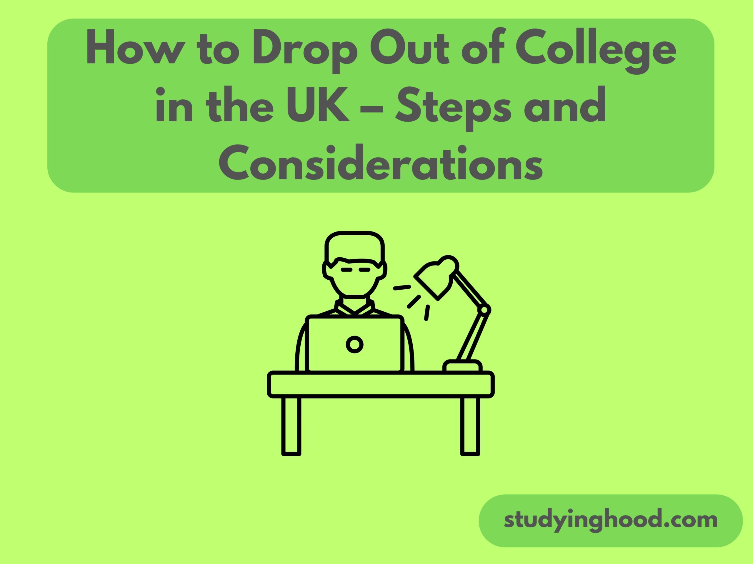 How to Drop Out of College in the UK – Steps and Considerations
