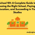 School 101: A Complete Guide to Choosing the Right School, Paying for Education, and Succeeding in Your Studies