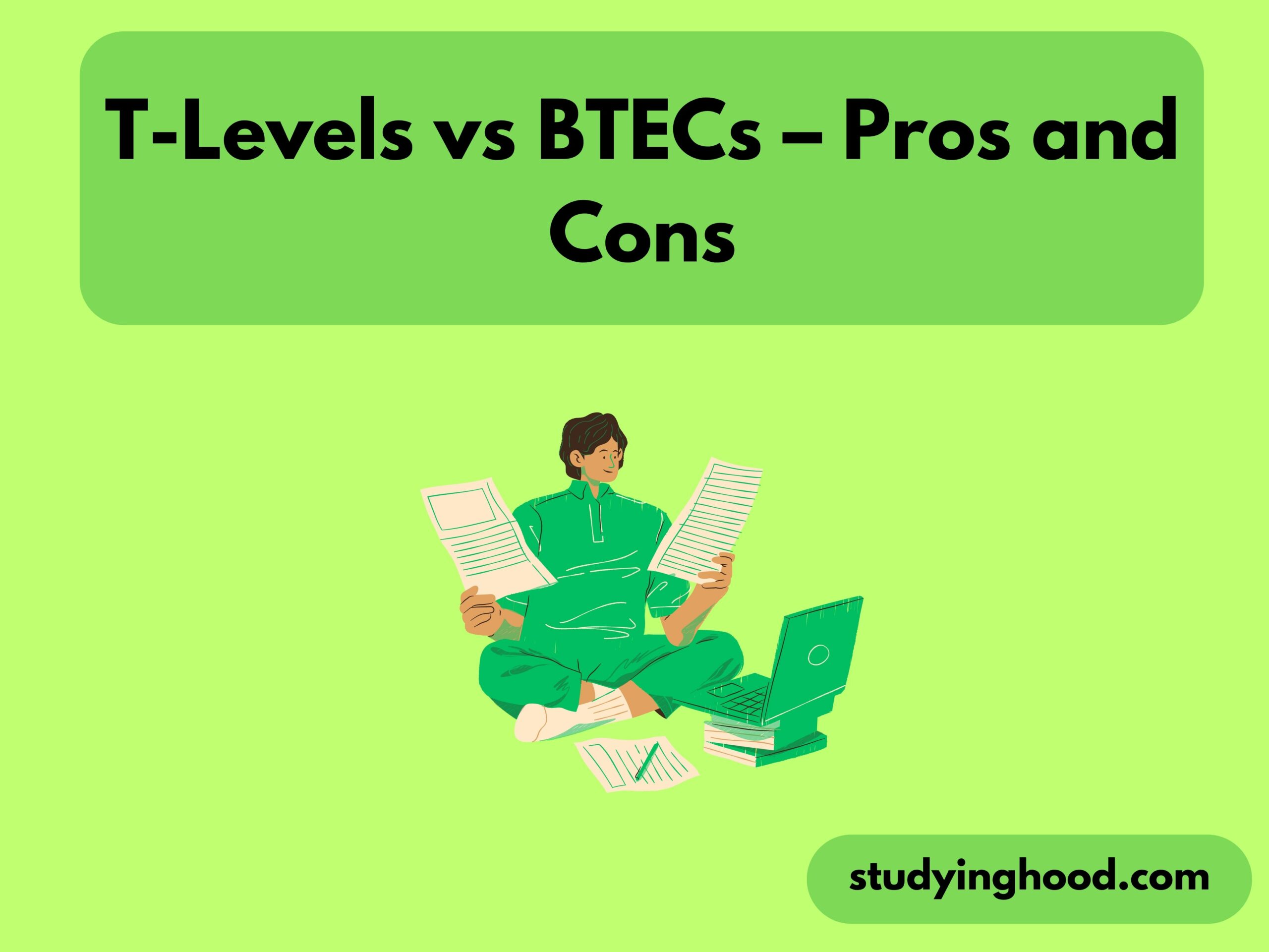T-Levels vs BTECs – Pros and Cons
