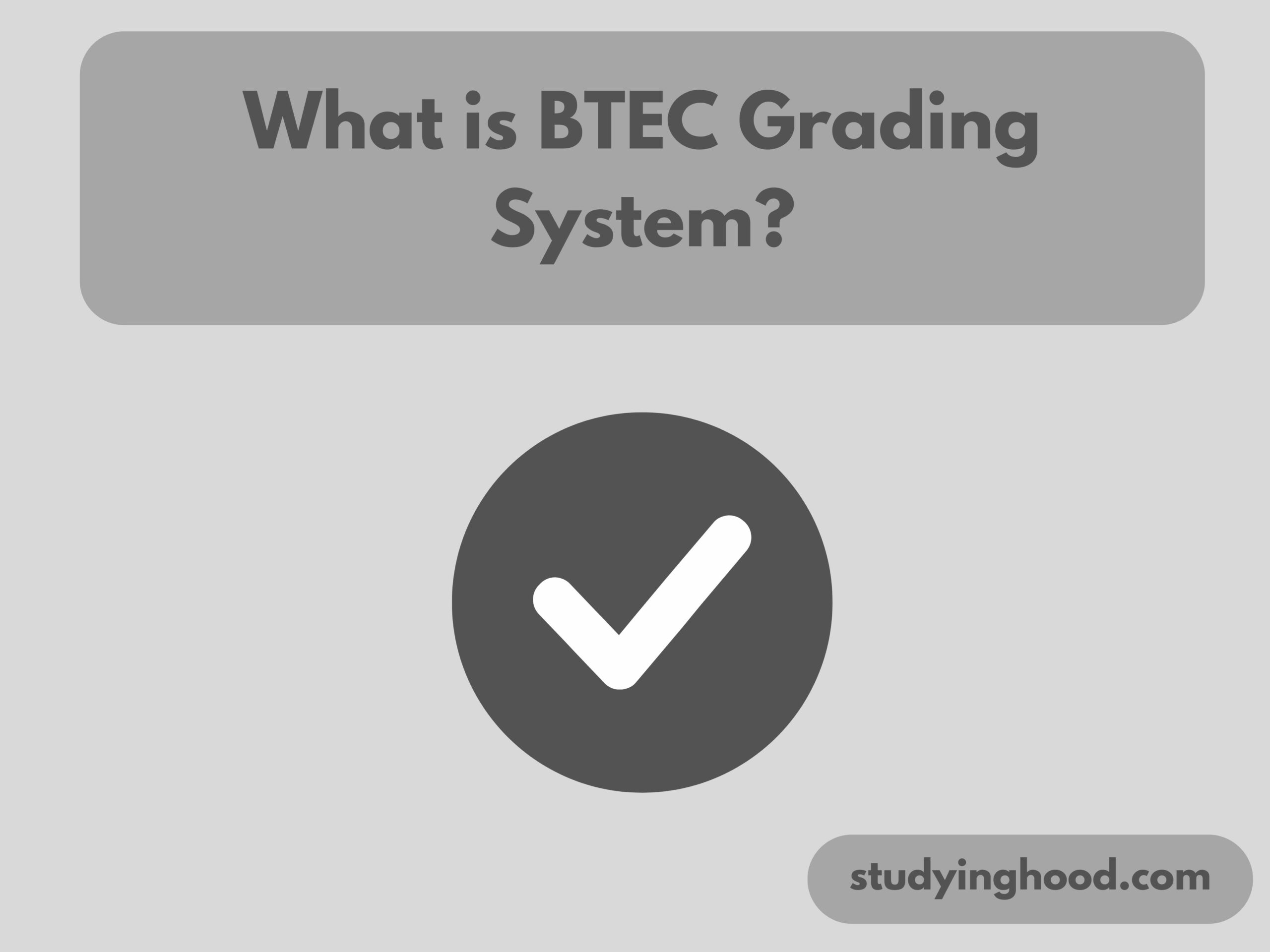 What is BTEC Grading System