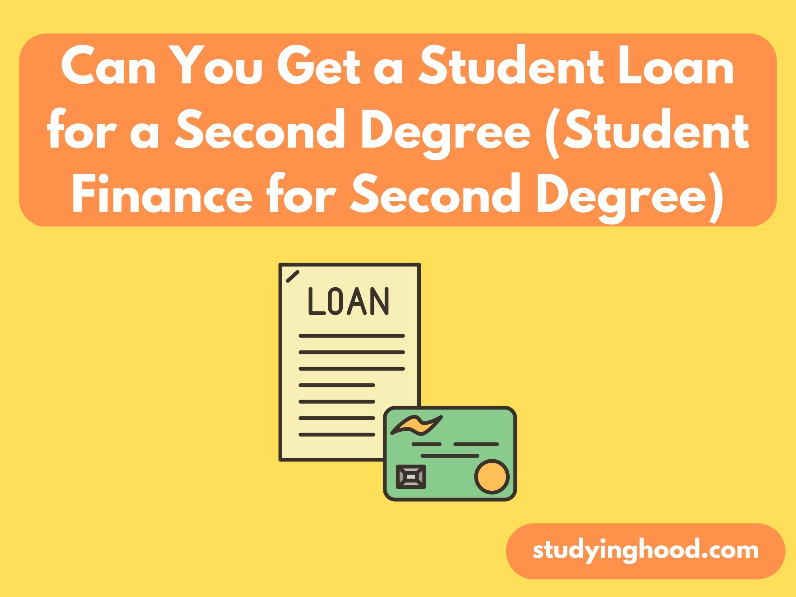 Can You Get a Student Loan for a Second Degree (Student Finance for Second Degree)