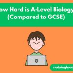 How Hard is A-Level Biology? (Compared to GCSE)