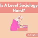 Is A-Level Sociology Hard?