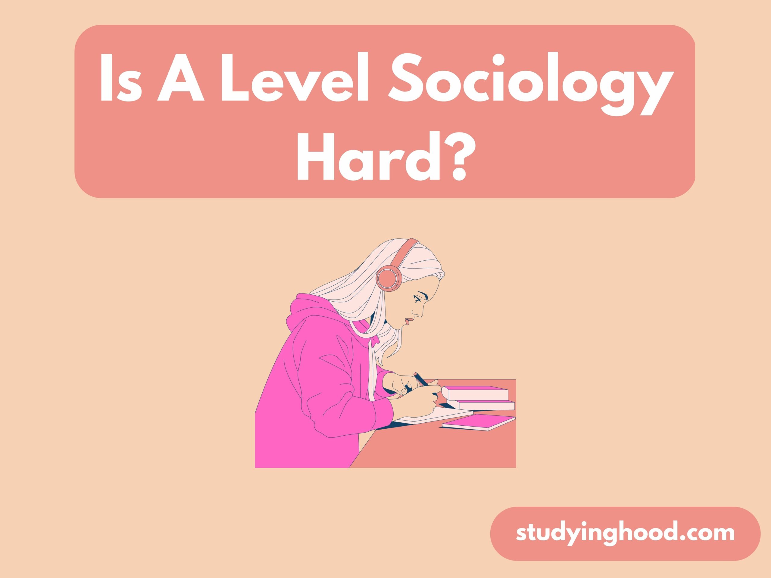 Is A Level Sociology Hard