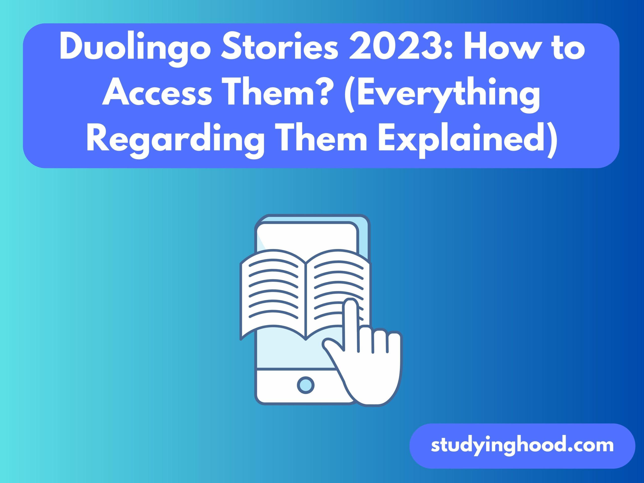 Duolingo Stories 2023: How to Access Them? (Everything Regarding Them Explained)