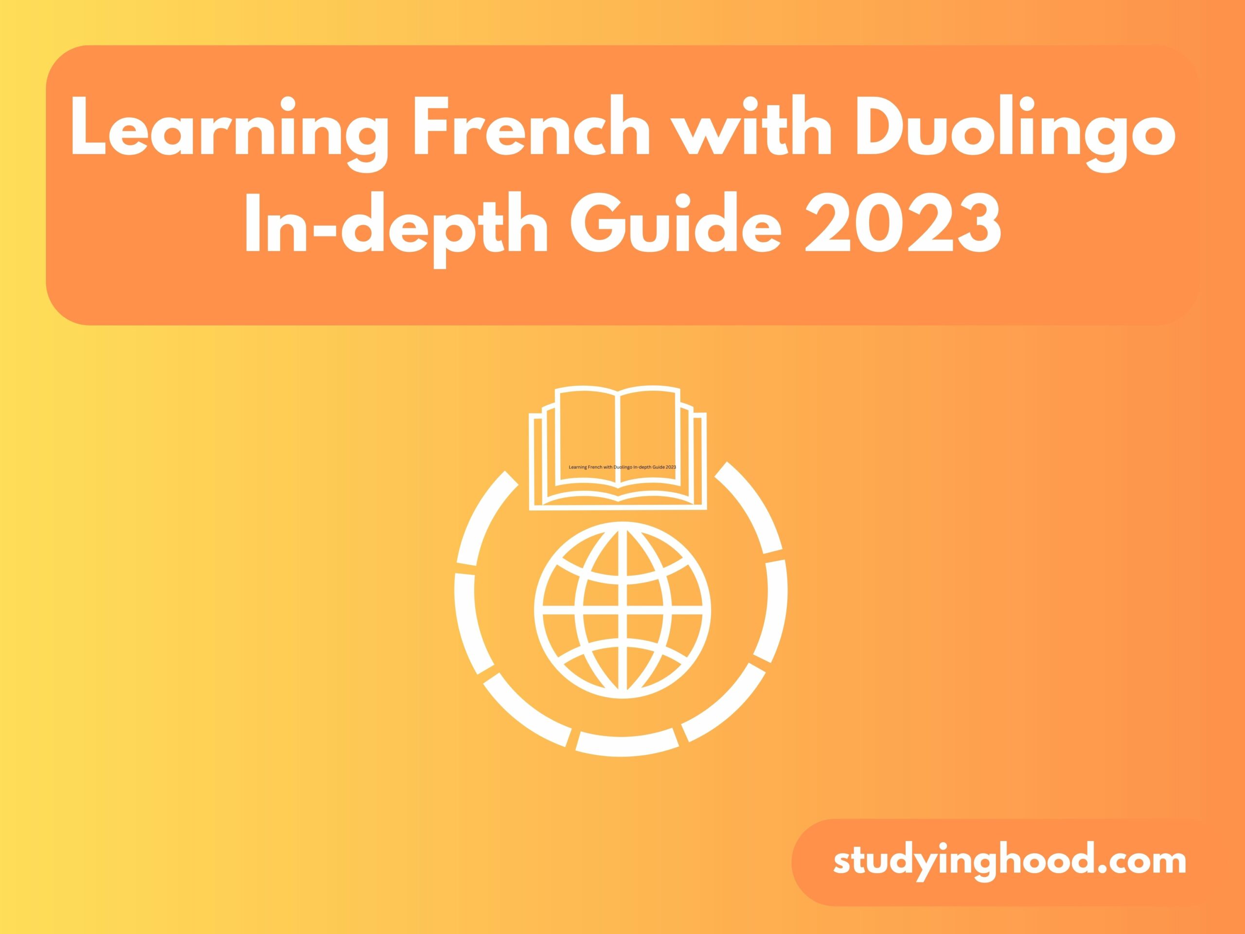 Learning French with Duolingo In-depth Guide 2023