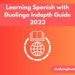 Learning Spanish with Duolingo Indepth Guide 2023