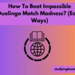 How To Beat Impossible Duolingo Match Madness? (Easy Ways)