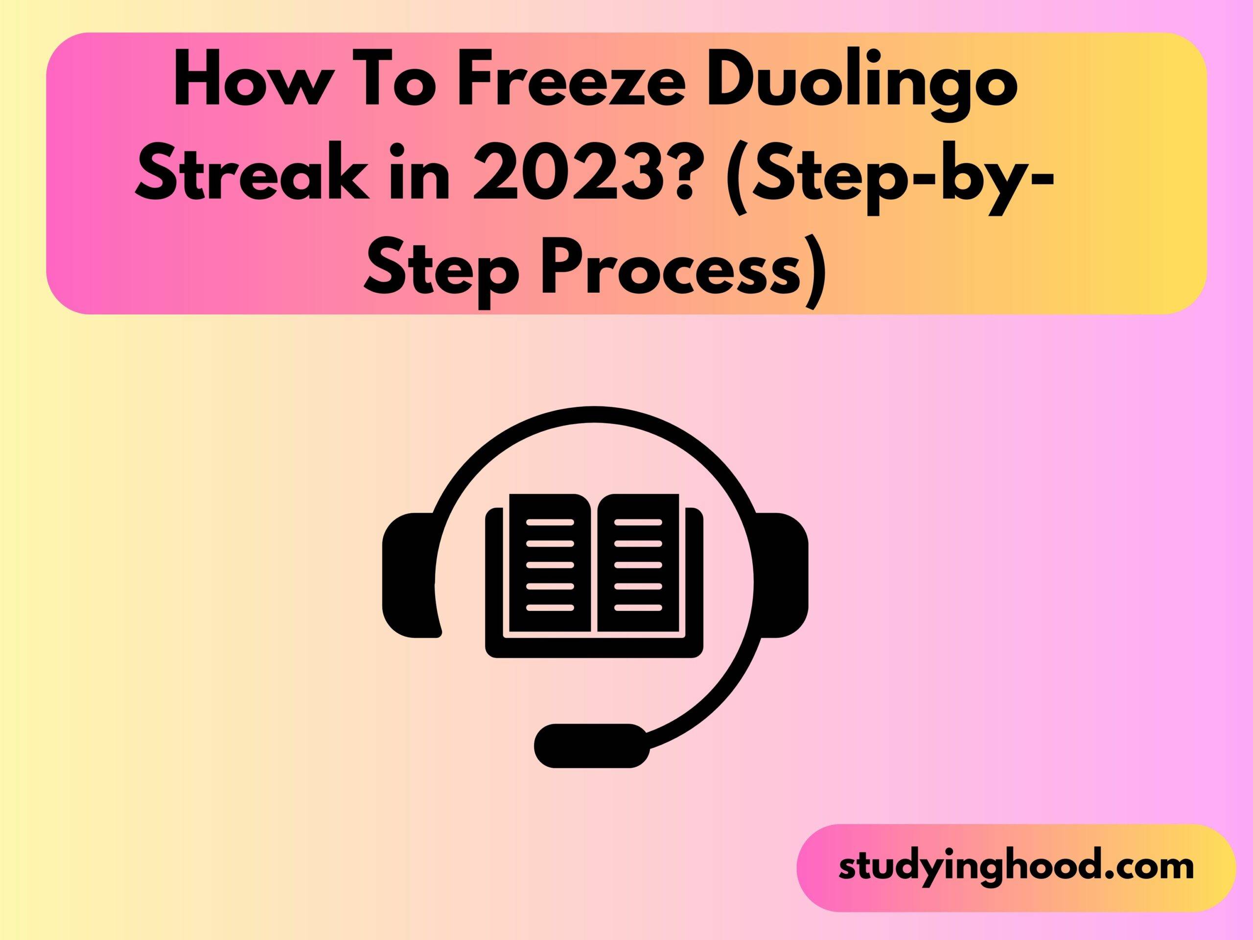 How To Freeze Duolingo Streak in 2023? (Step-by-Step Process)