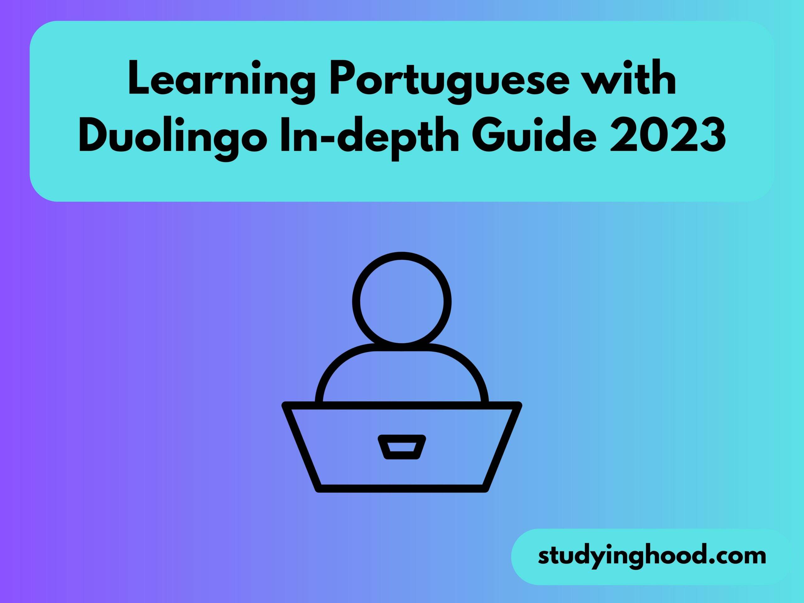 Learning Portuguese with Duolingo In-depth Guide 2023